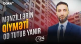 Mənzil bazarında nə baş verir? - 24 SAAT