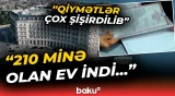 "Xüsusilə bu ərazilərdə..." | Mənzil bazarında qiymətlər niyə bu qədər bahalaşıb? - Baku TV