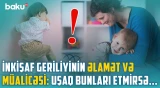 "Bu əlamət valideyni narahat etməlidir" | Uşaqlarda inkişaf geriliyinə nə səbəb olur? - BAKUMED