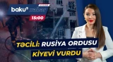 Rusiya Ordusundan Ukraynanın paytaxtına ağır zərbə - Baku TV CANLI