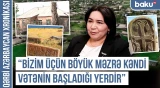 “Böyük Məzrə ərazisində də tarixən Oğuz türkləri yaşayıblar” | QƏRBİ AZƏRBAYCAN XRONİKASI