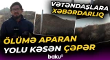 Bu ərazilərə daxil olmaq qadağandır! - Keçmiş təmas xəttində həyati risk - Baku TV