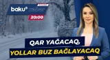 Milli Hidrometeorologiya Xidməti əhaliyə xəbərdarlıq etdi - Baku TV CANLI