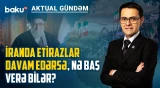 İran etirazları daxili problemdir, yoxsa xaricdən idarə olunan proses? - AKTUAL GÜNDƏM