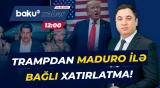 Rodriqes Madurodan da ağır cəza ilə üzləşə bilər? - Baku TV CANLI
