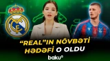 “Real Madrid” klubu bu futbolçunu heyətinə qatmaq niyyətindədir - Baku TV