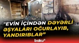 Yanan evdən oğurluq edildi | Zərərçəkən hadisənin qəsdən törədildiyini iddia edir - Baku TV