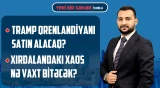 Prezidentdən vacib sərəncam | Trampdan iddialı açıqlama | Ukraynanın taleyi masada - YENİ BİR SƏHƏR
