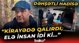 "Subay idi, zəng edib dedilər ki..." | Ölən gənc oğlanın əmisi baş verənləri danışdı - Baku TV