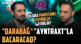 "Qarabağ"ın Çempionlar Liqasındakı şansı necədir? | Yeni transferlər olacaq? | İDMANDA NƏ BAŞ VERİR?