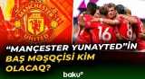 "Mançester Yunayted"in baş məqçisi postuna əsas namizəd bəlli oldu - Baku TV