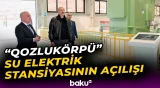 Prezident Ağdərə rayonunda “Qozlukörpü” Su Elektrik Stansiyasının açılışında iştirak edib - Baku TV