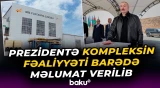 İlham Əliyev “Dəmirli” Filiz Emalı Kompleksinin fəaliyyəti ilə tanış olub - Baku TV