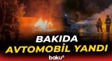 Tbilisi prospektində yanğın | Avtomobil kül oldu - Baku TV