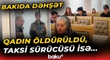 Qandonduran hadisə | Arvadını öldürməkdə təqsirləndirilən Səməndərin aqibəti necə oldu? - Baku TV