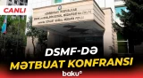 DSMF-də 2025-ci ilin yekunlarına dair mətbuat konfransı - Baku TV CANLI