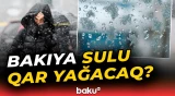 Yanvarın 19-na olan hava proqnozu açıqlanıb | Hava haqqında məlumat - Baku TV