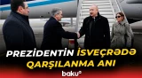 Prezident və birinci xanımı hava limanında rəsmi şəxslər qarşıladılar | İsveçrə - Baku TV