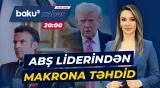 Tramp Fransa Prezidentini hədələdi | "Onsuz da o heç kimə lazım deyil" - Baku TV CANLI