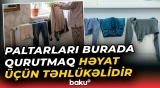 Radiatorun üstündə niyə paltar qurutmaq olmaz? - Baku TV