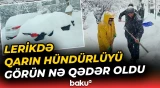 Güclü qar Leriki bu hala saldı | Ağır fəsadlar ortaya çıxdı - Baku TV