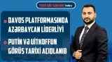 Azərbaycan sülh masasında | Sülh şurasının düşmən üzvləri | Davosdan mesajlar - YENİ BİR SƏHƏR