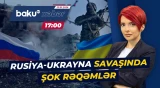 Rusiya və Ukrayna orduları nə qədər itki verdi? - Baku TV CANLI