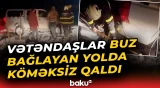 FHN avtomobillərdə köməksiz qalan vətəndaşları xilas etdi - Baku TV