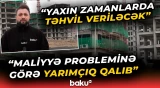Tikintisi yarımçıq qalan binalardan ev alanların aqibəti necə olacaq? - Baku TV