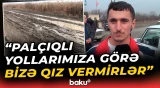 Asfalt üzünə həsrət qalan Zərdab sakinləri şikayətləndi - Baku TV