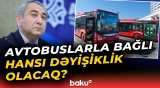 "Bu tarixə qədər..." | Avtobuslardan istifadə edənlərin nəzərinə - Baku TV