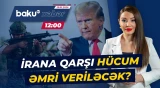 ABŞ İrana qarşı preventiv hərbi əməliyyata hazırlaşır? - Baku TV CANLI