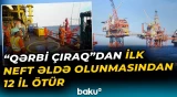 "Qərbi Çıraq" platformasından hasil edilən neftin həcmi açıqlanıb - Baku TV