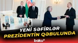 Prezident İlham Əliyev yeni səfirlərin etimadnamələrini qəbul etdi - Baku TV