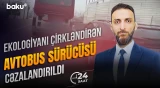 Bakıda ekologiyanı çirkləndirən avtobusun görüntüləri yayılıb - 24 SAAT