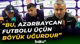 "Qarabağ"ın uğurlu nəticəsi | Qurban Qurbanov və Kurban Berdıyevdən açıqlamalar- Baku TV