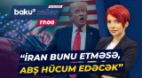 "Amerikalılar İran ətrafında ciddi hərbi hazırlıqlar görüblər" | ABŞ-nin şərti... - Baku TV