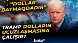 Dollar daha da ucuzlaşsa, dünyaya necə təsir edəcək? - ABŞ-də fikir ayrılığı - Baku TV