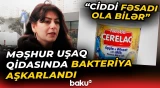 "Tərkibində elə şey olur ki..." - Bu qidalar rəflərdən yığışdırılır | "Bilsəm, almazdım" - Baku TV