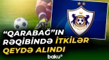 "Qarabağ"ın rəqibində bir oyunçu klubu tərk etdi, digəri isə... | Yeni idman xəbərləri - Baku TV