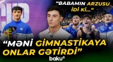 Qeyri-adi fəndi ilə dünyada tanınan gimnastımız Tofiq Əliyev "Baku TV"yə müsahibə verdi