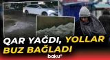 Bakıya yağan qar sakinlər üçün təhlükəli vəziyyət yaratdı - Baku TV