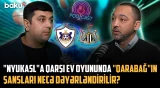 "Qarabağ" Bakıda "Nyukasl"ı qəbul edəcək | Ev oyununda təmsilçimizin şanslarını dəyərləndirdik