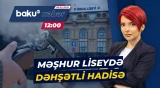 DİN-dən liseydəki insidentlə bağlı təcili açıqlama - Baku TV CANLI