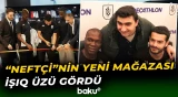 "Neftçi"nin yeni mağazası bu ünvanda fəaliyyətə başladı - Baku TV