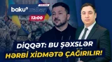 Bu yaşdan yuxarı olanlar da savaş bölgəsinə göndərilir | Zelenskidən qəti addım - Baku TV CANLI