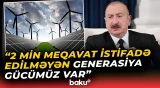 Prezident Azərbaycanın son 20 ildəki generasiya gücündən danışdı - Baku TV