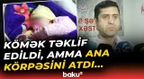 Ana 2 aylıq övladından niyə imtina etdi? | Körpənin aqibəti necə olacaq? - Baku TV