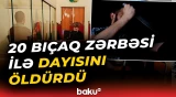 Dəhşətli qətlin təfərrüatı | Dayısını qətlə yetirməkdə təqsirləndirilən hakim qarşısında - Baku TV