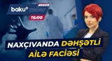 Bir ailənin 6 üzvü dəhşət yaşadı | Hadisənin detalları - Baku TV CANLI